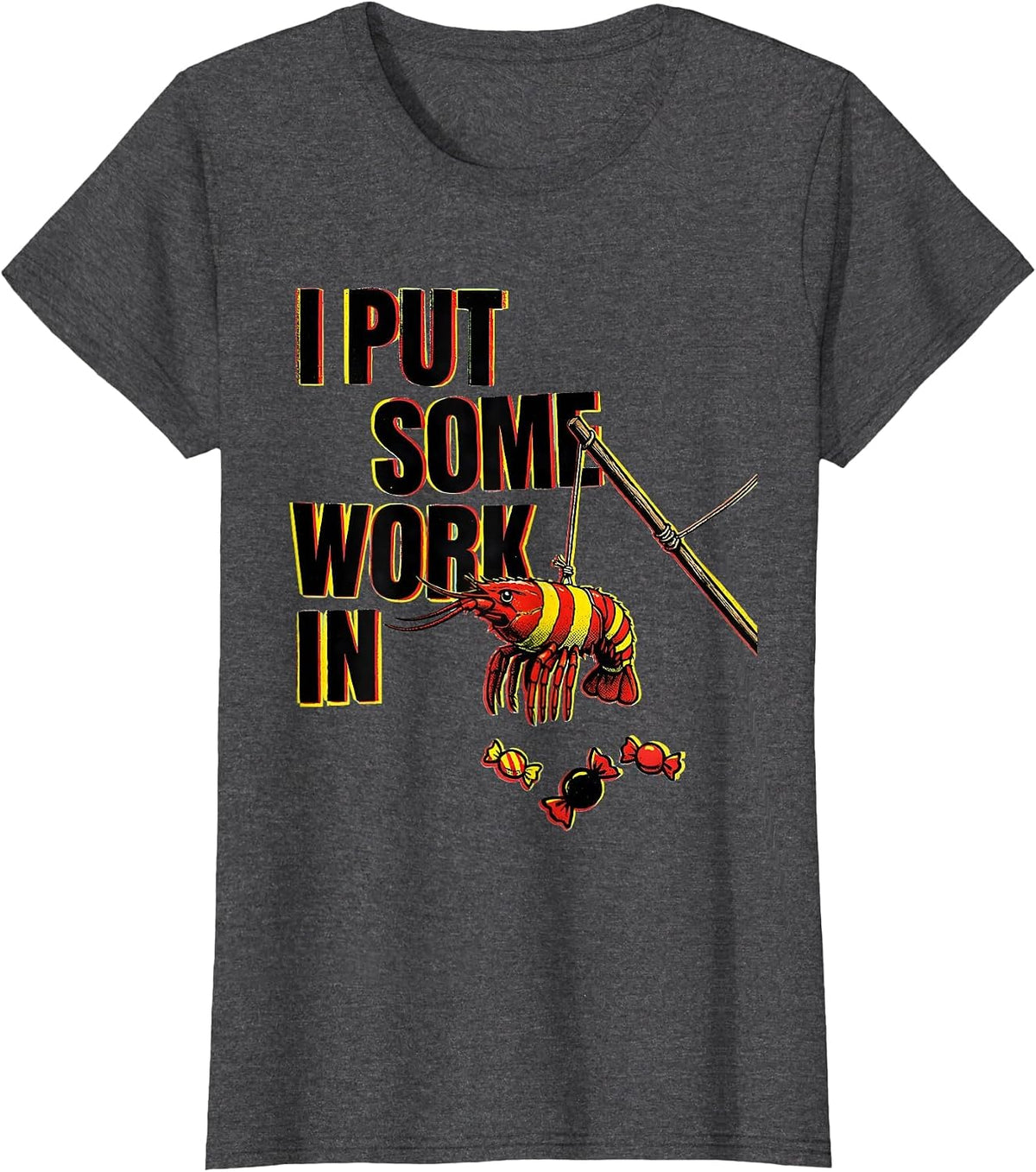 Women's I Put Some Work In Funny Cinco De Mayo Piñata Party Costume T-Shirt - Dark Heather Grey