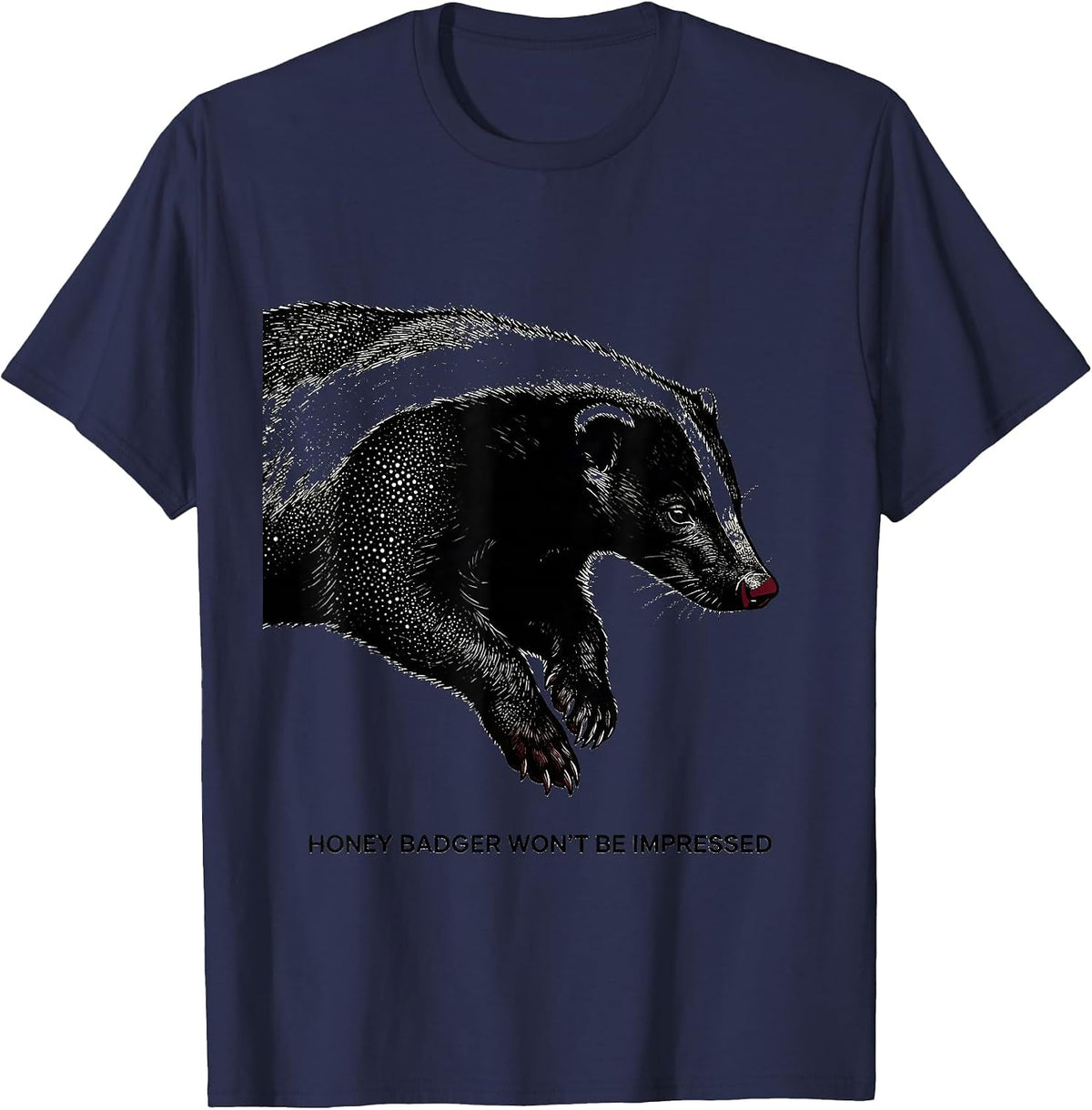 Honey Badger Won’t Be Impressed Funny Animal Lover Humor T-Shirt - Navy Blue