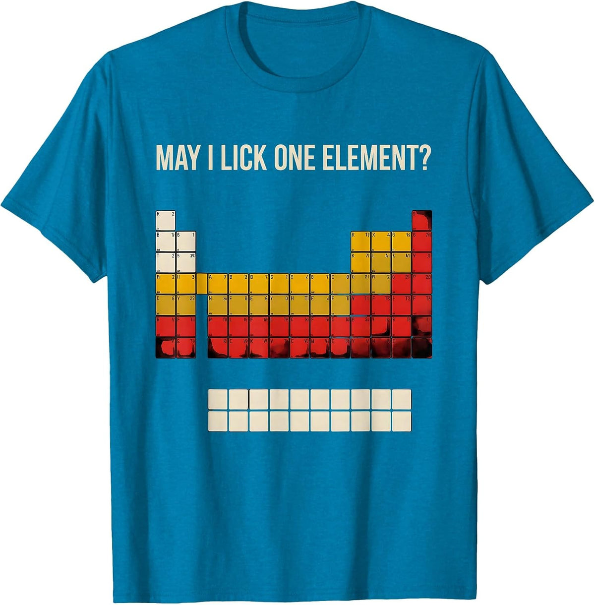May I Lick One Element Funny Periodic Table Science Teacher T-Shirt - Sapphire Blue