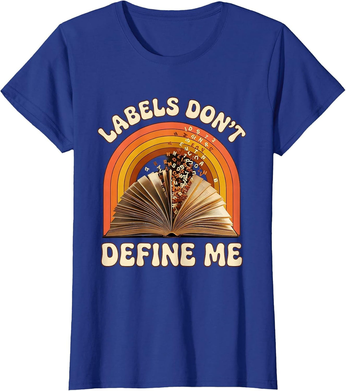Women's Labels Don't Define Me Dyslexia Awareness Design T-Shirt - Royal Blue