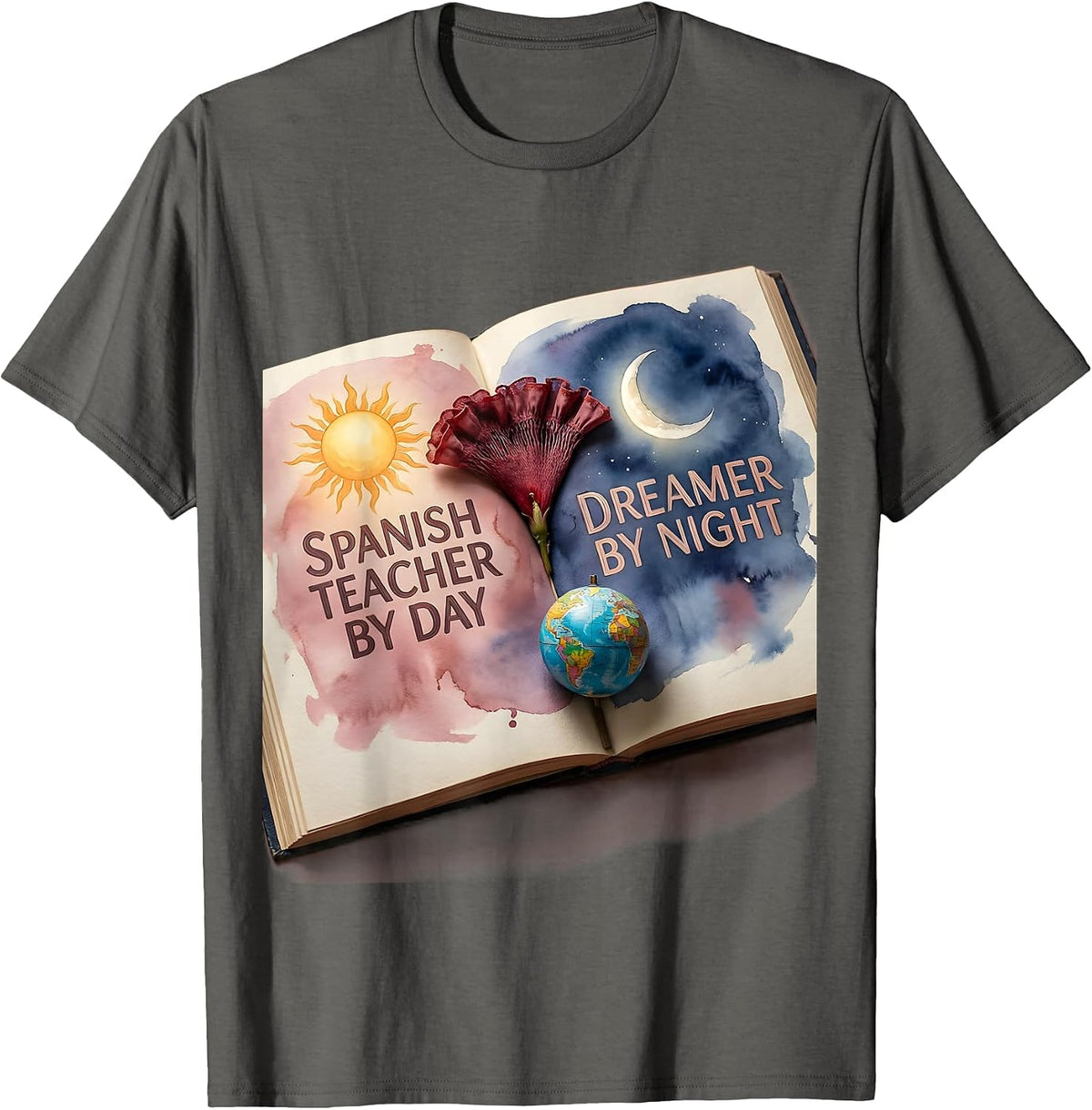 Spanish Teacher By Day Dreamer By Night Design T-Shirt - Asphalt Grey