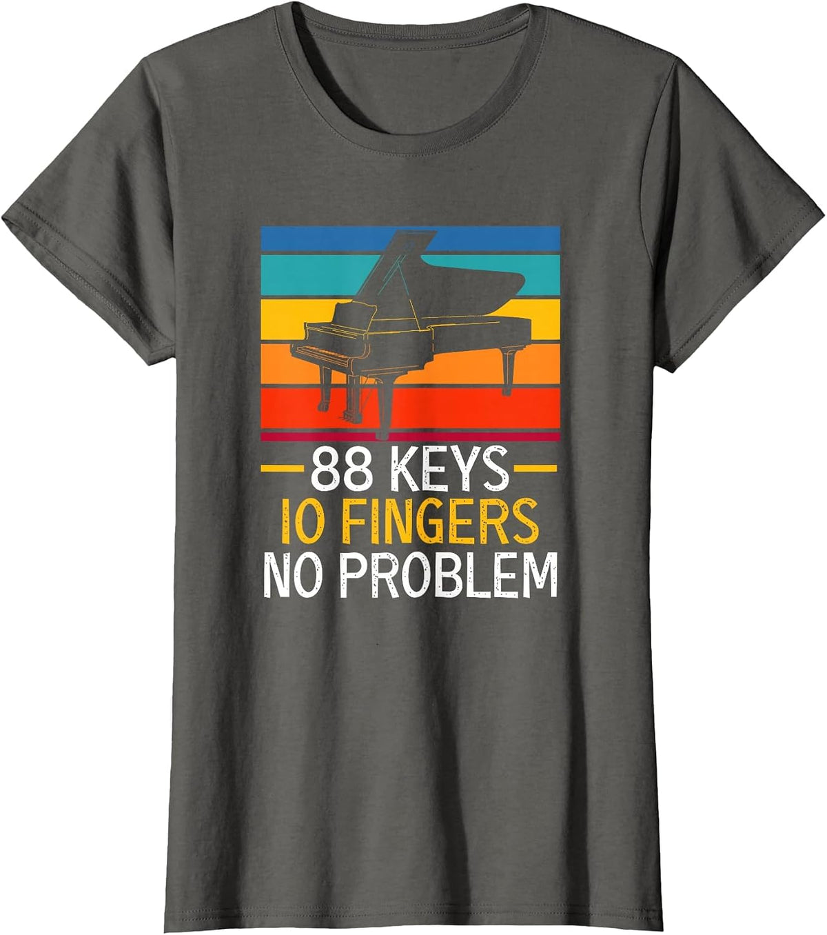88 Keys 10 Fingers No Problem Pianist Piano Player T-Shirt - Asphalt Grey