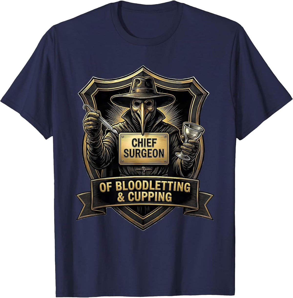 Chief Surgeon of Bloodletting & Cupping Funny Plague Doctor T-Shirt - Navy Blue