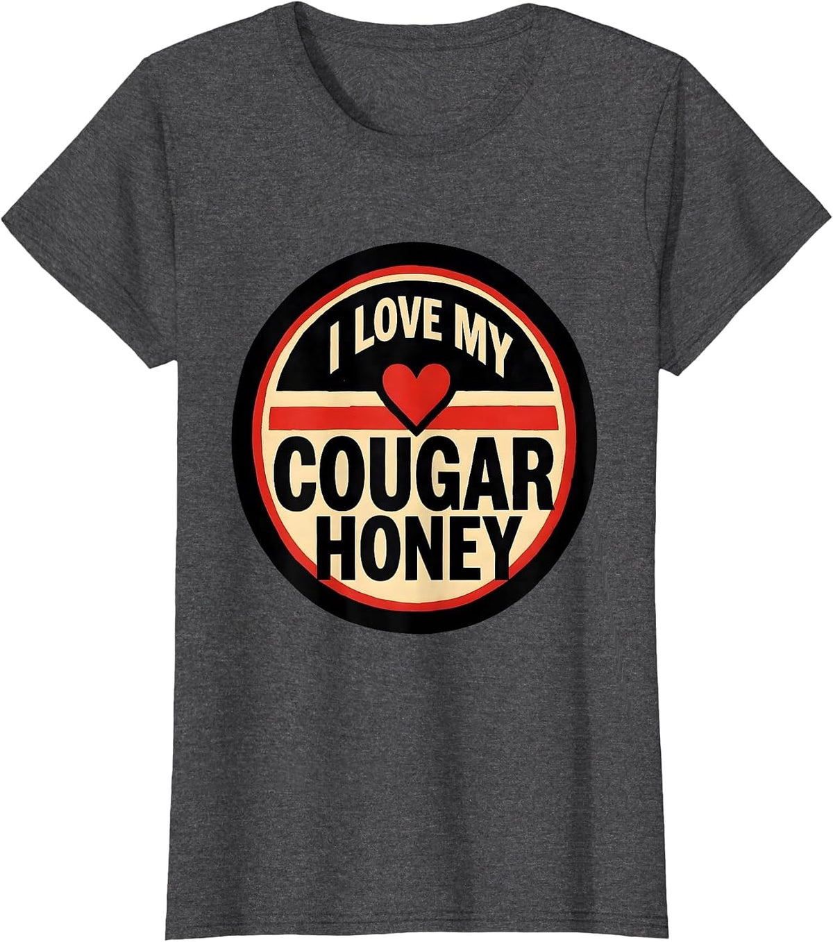 Women's I Love My Cougar Honey Funny Cougar Dating Humor T-Shirt - Dark Heather Grey