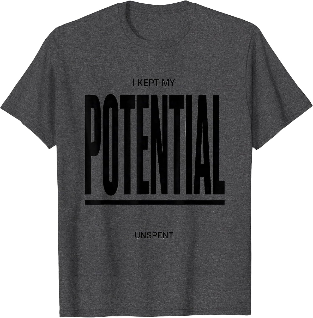 I Kept My Potential Unspent Funny Physics Pun Humor T-Shirt - Dark Heather Grey