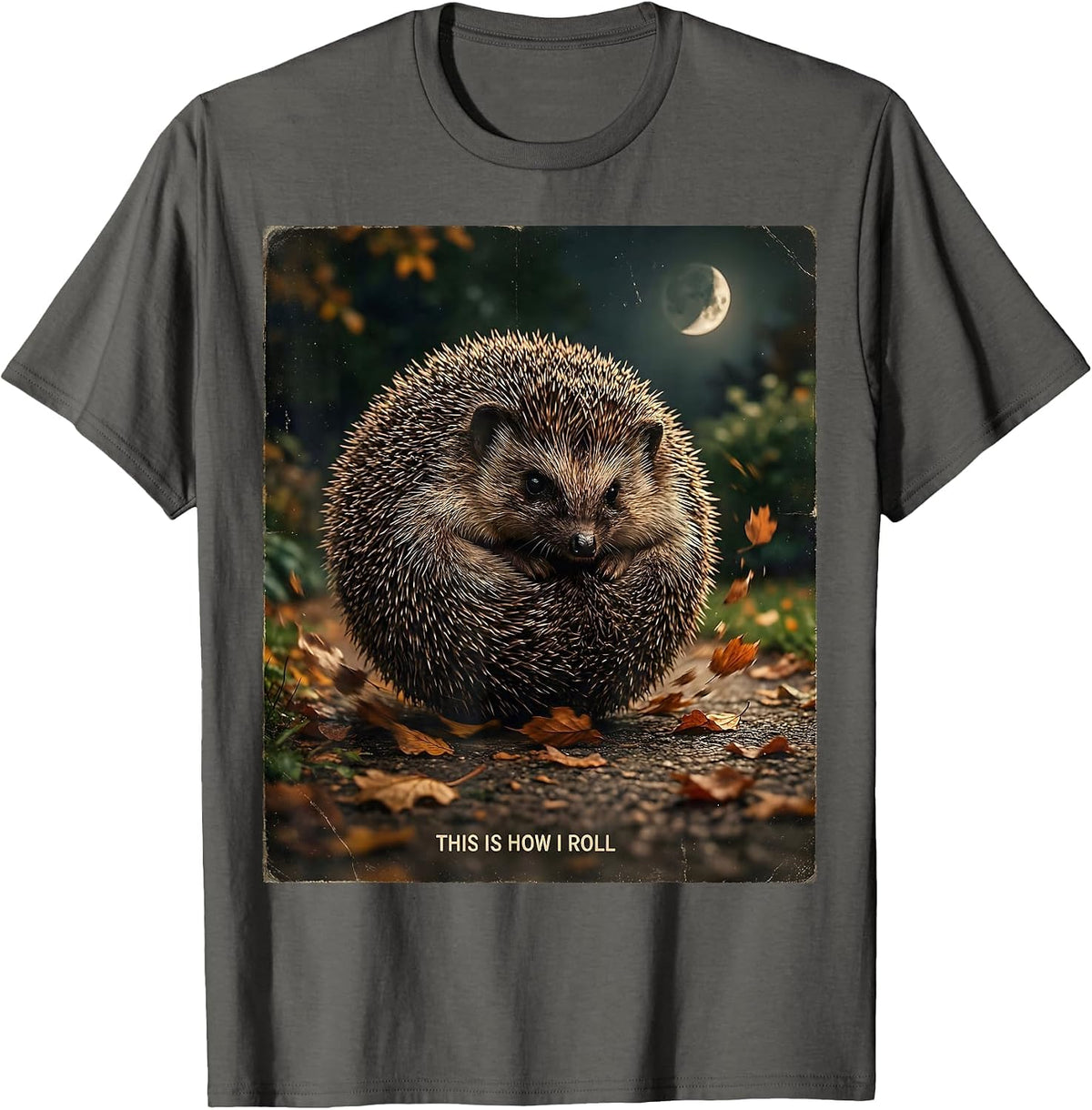 This Is How I Roll Vintage Cute Hedgehog Lover Humor Garden T-Shirt - Asphalt Grey