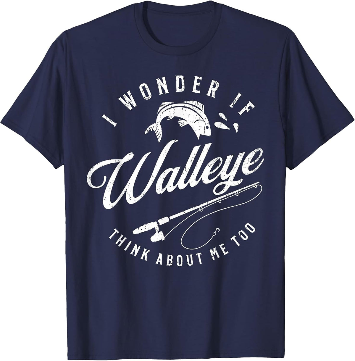 I Wonder If Walleye Think About Me Too Funny Walleye Fishing T-Shirt - Navy Blue
