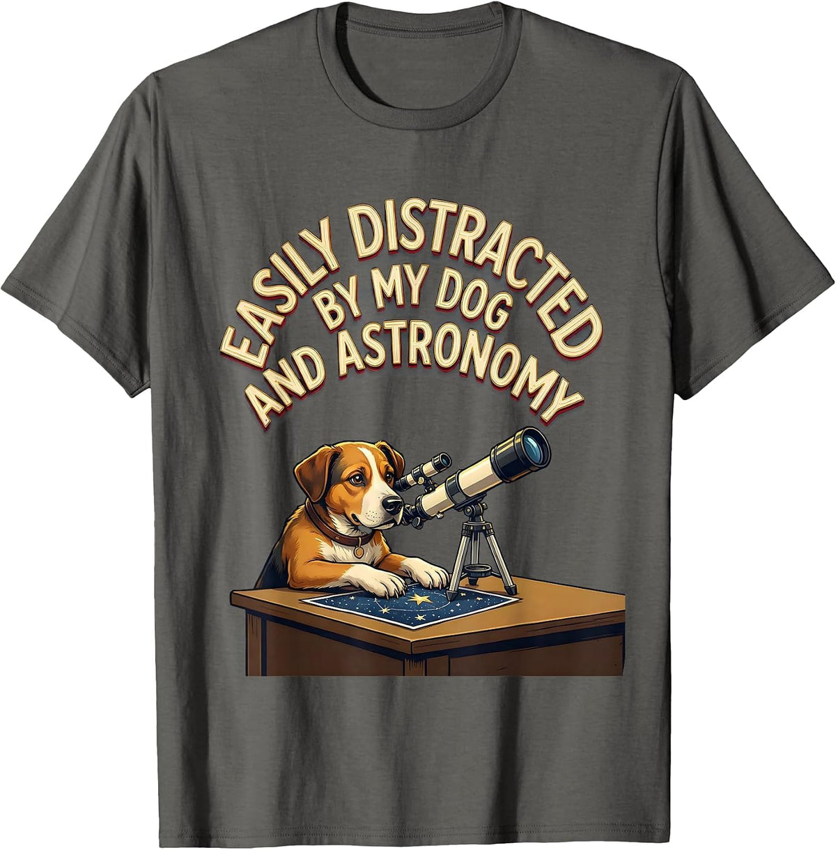 Easily Distracted By My Dog And Astronomy Funny Dog Lover T-Shirt - Asphalt Grey