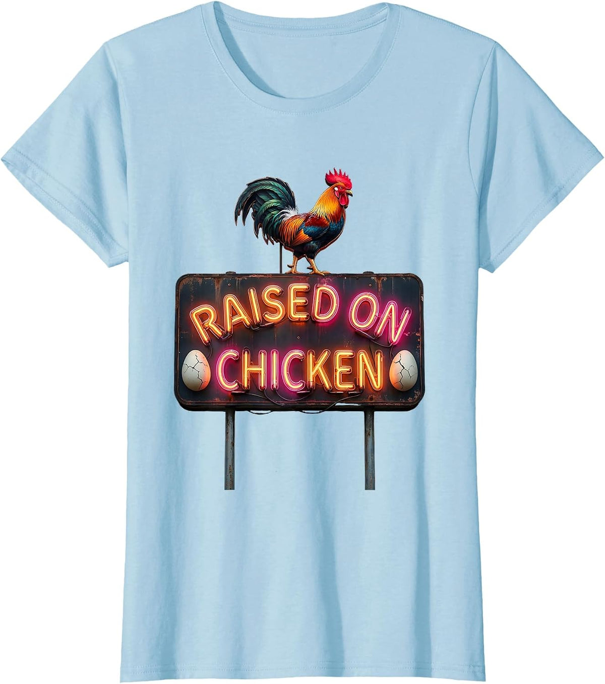 Raised on Chicken Proud Poultry Lover Design T-Shirt - Baby Blue