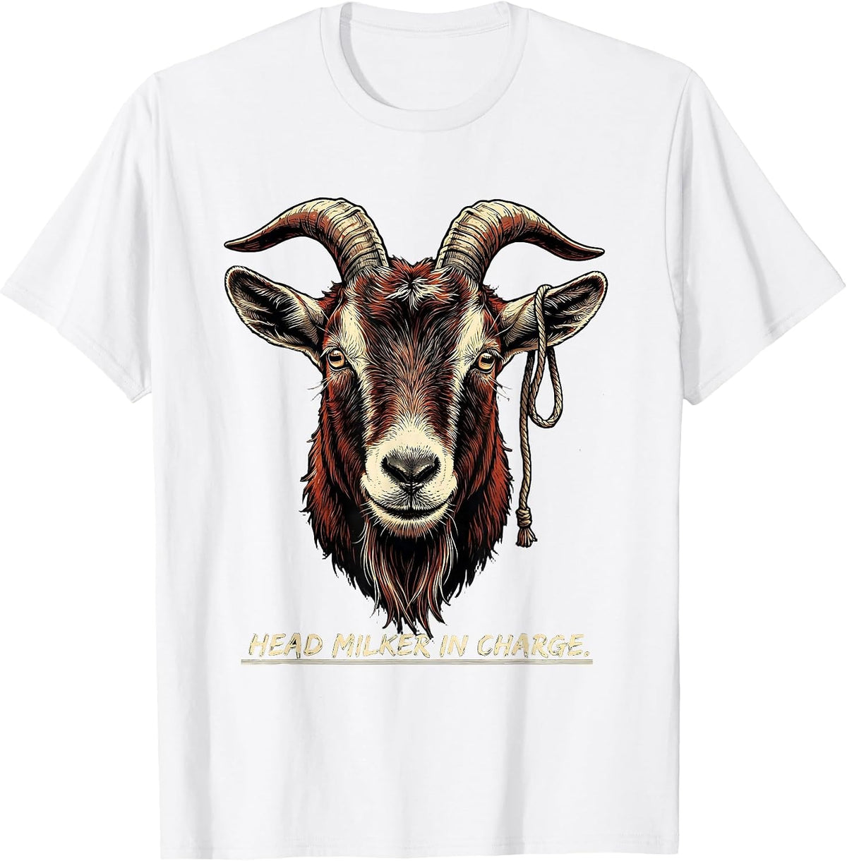 Men's Head Milker In Charge Funny Goat Farmer Animal Lover Gift T-Shirt - White