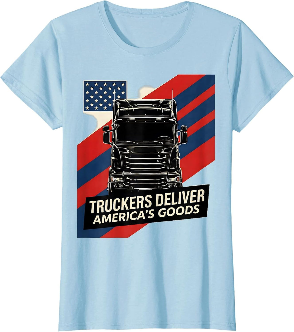 Women's Truckers Deliver America's Goods Patriotic Semi-Truck Driver T-Shirt - Baby Blue