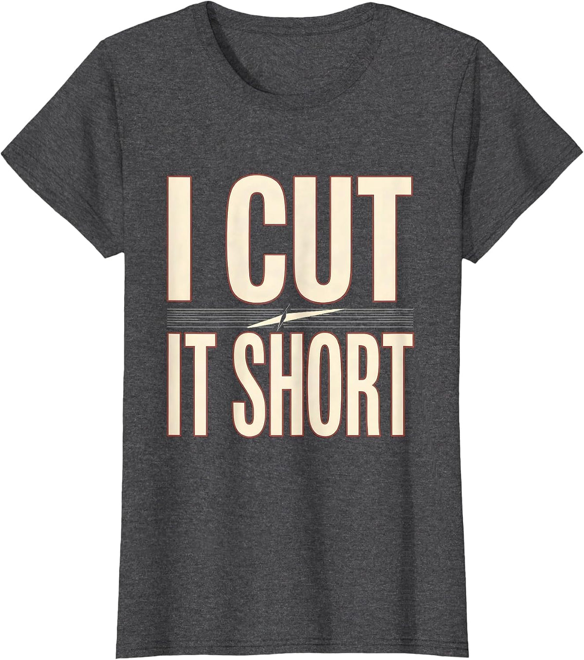 Women's I Cut It Short Funny Hairdresser Hairstylist Barber Trade T-Shirt - Dark Heather Grey