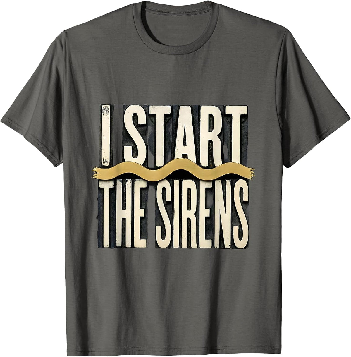 I Start The Sirens Thin Gold Line 911 Dispatcher First T-Shirt - Asphalt Grey