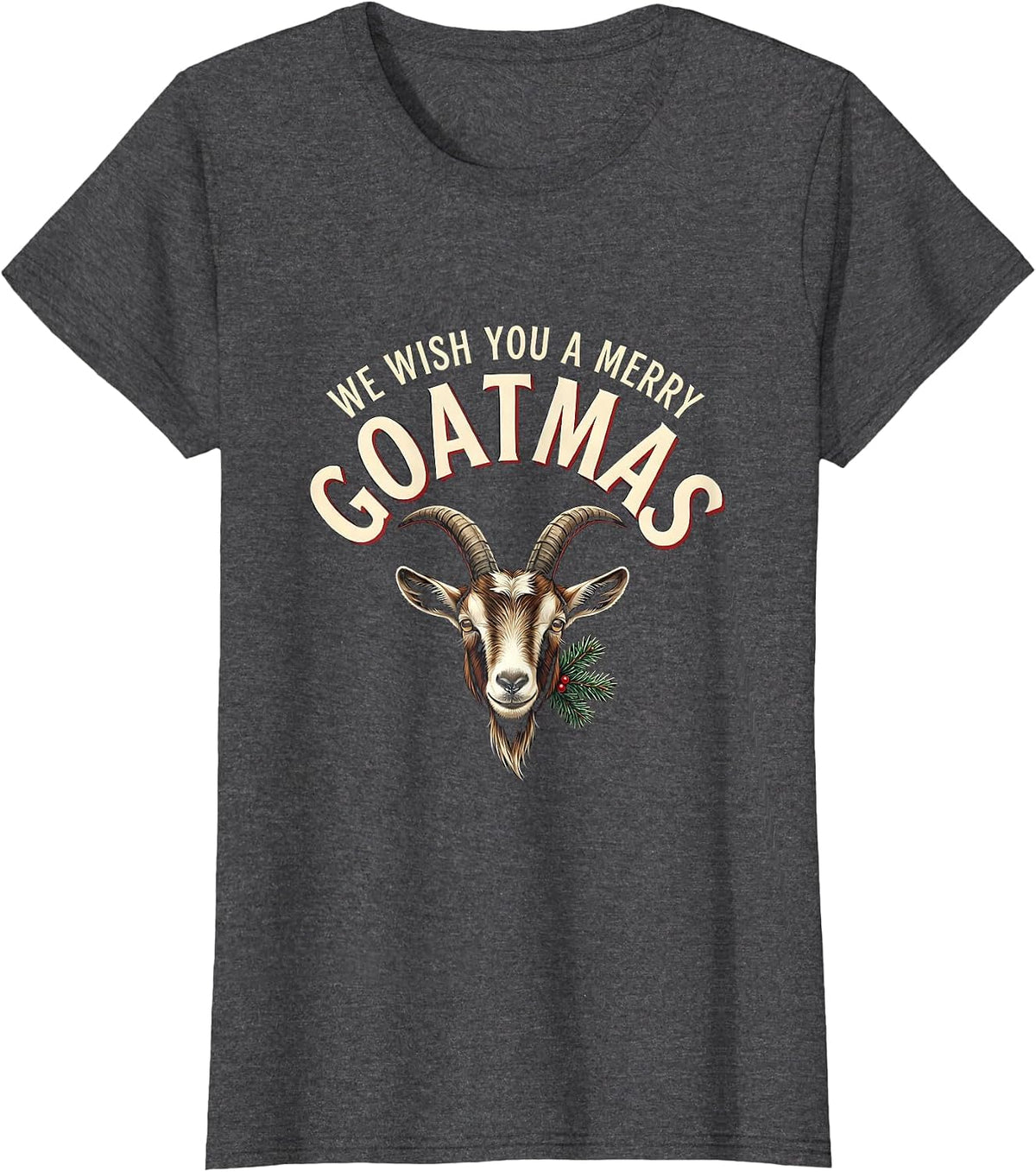 Women's We Wish You a Merry Goatmas Funny Goat Lover Christmas T-Shirt - Dark Heather Grey