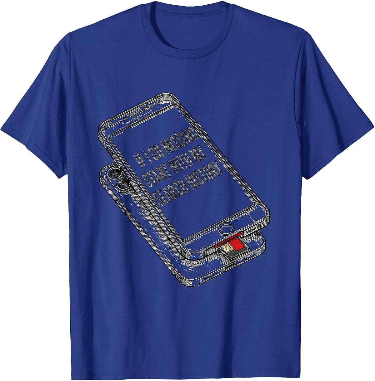 If I Go Missing, Start With My Search History True Crime T-Shirt - Royal Blue