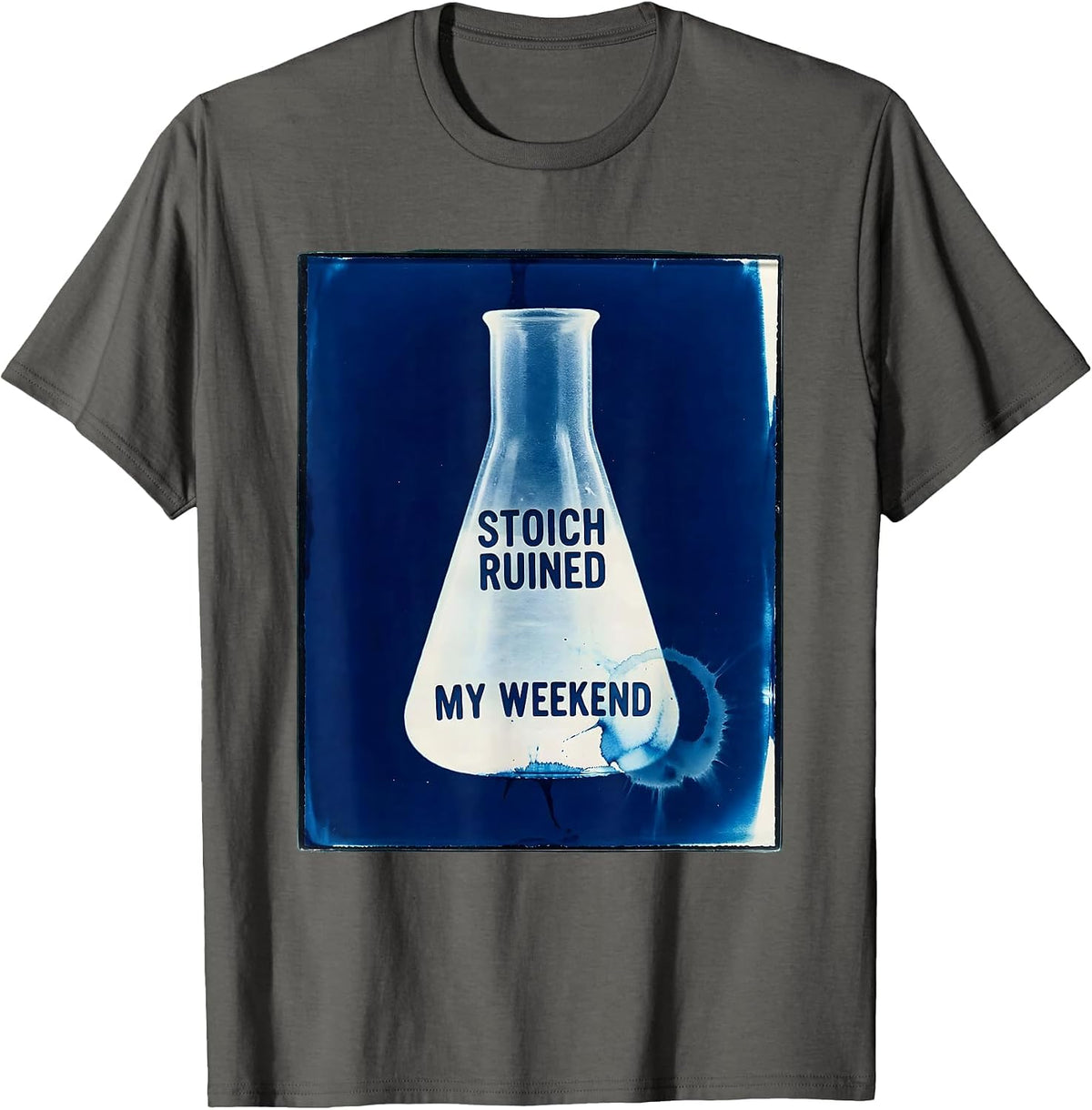 Stoich Ruined My Weekend Funny Chemistry Science Student T-Shirt - Asphalt Grey