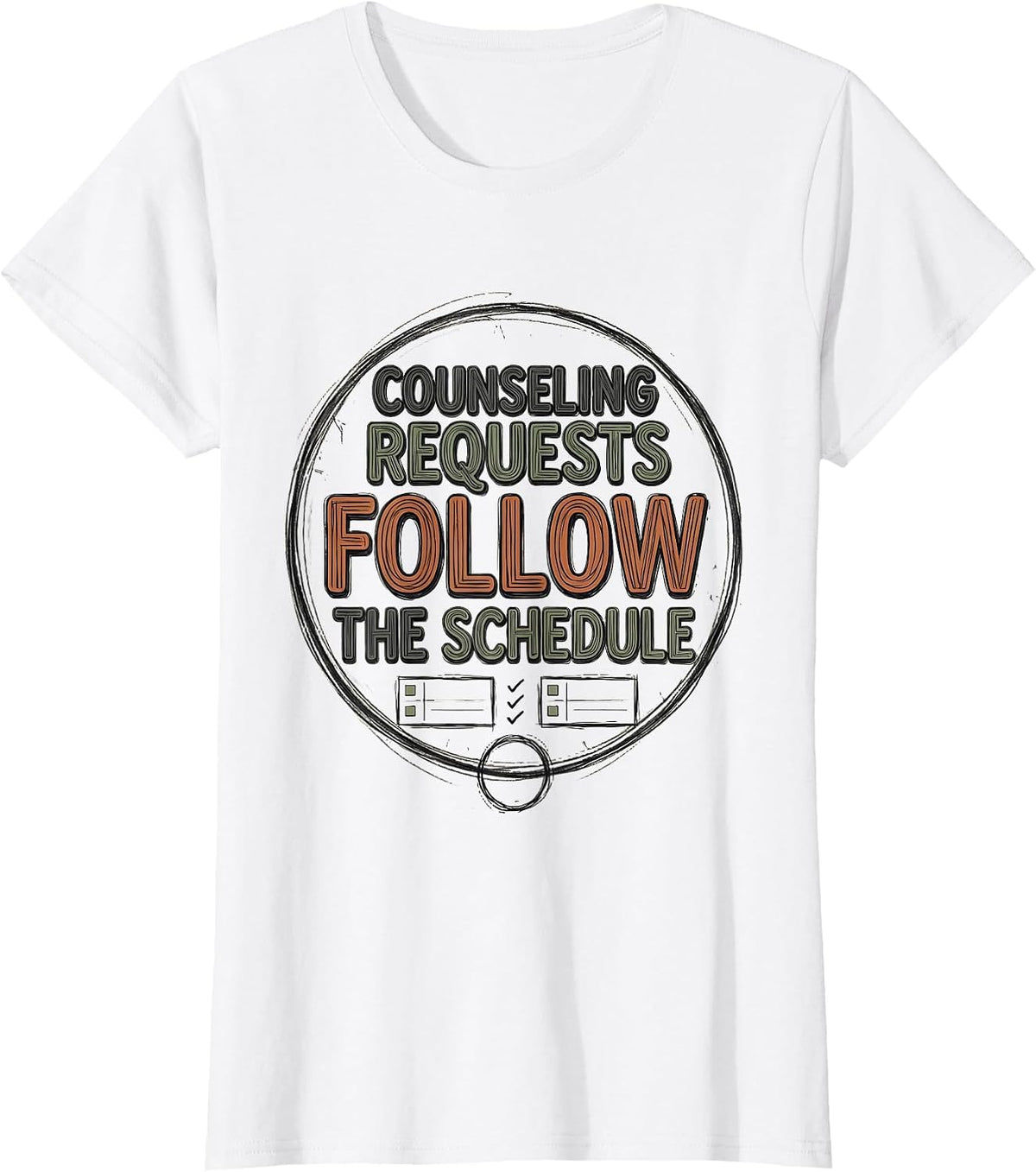 Women's Counseling Requests Follow The Schedule Funny School T-Shirt - White
