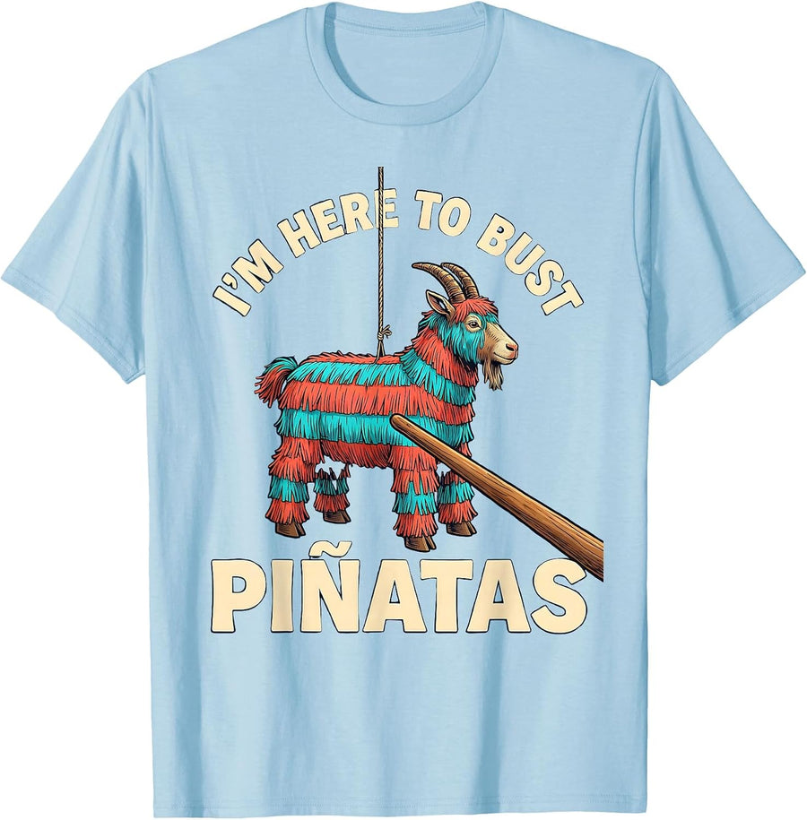 Men's I’m Here To Bust Piñatas Funny Cinco De Mayo Party Humor T-Shirt - Baby Blue