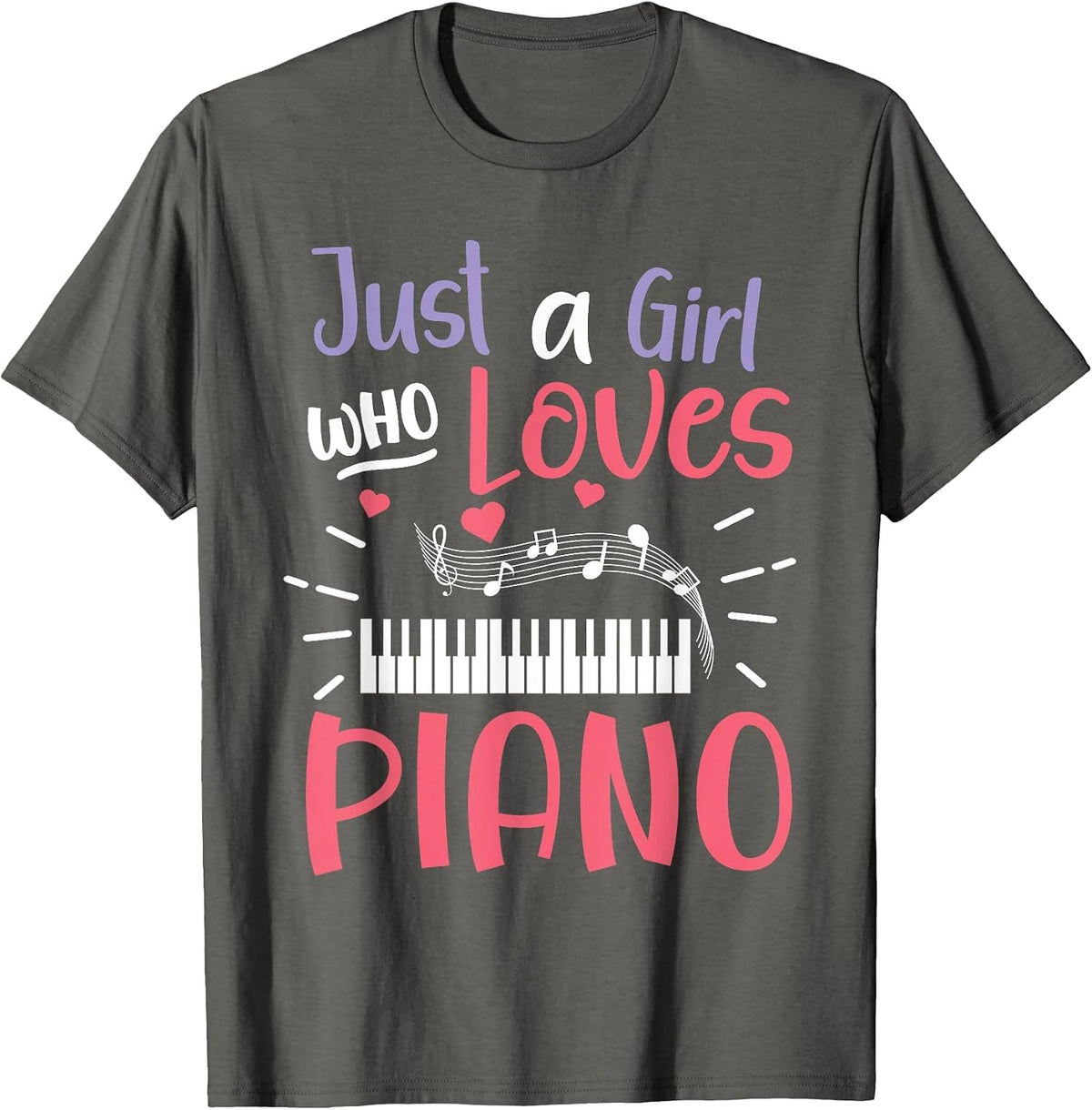 Just A Girl Who Loves Piano Pianist Player Keyboard T-Shirt - Asphalt Grey