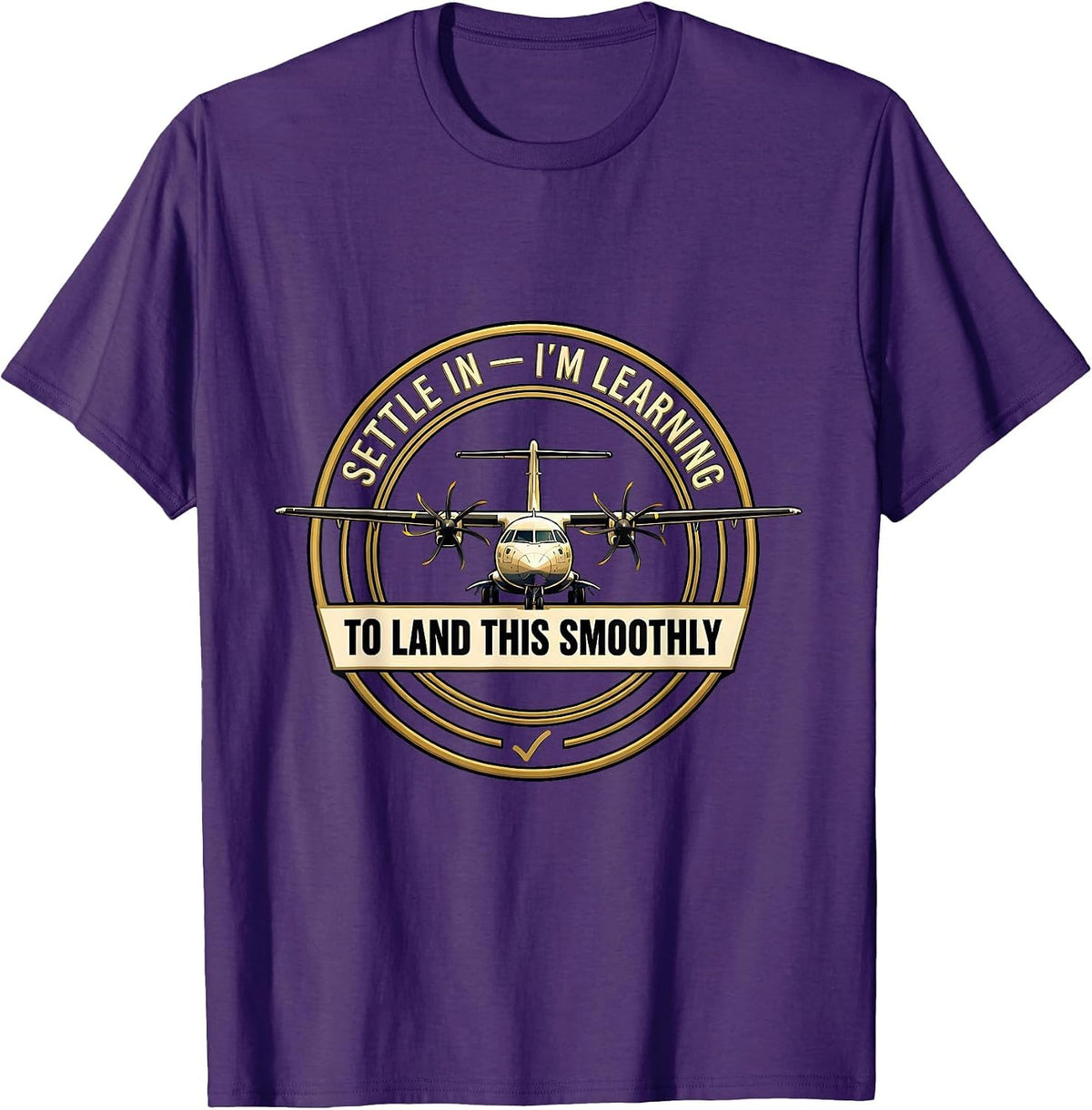 Settle In — I'm Learning To Land This Smoothly Pilot T-Shirt - Purple