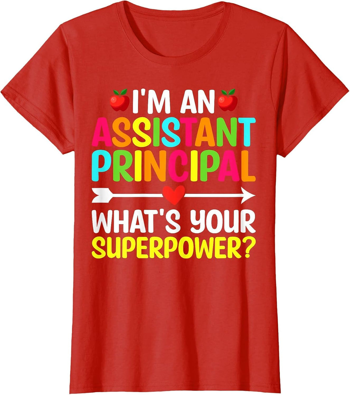 I'm an Assistant Principal What's Your Superpower T-Shirt - Red