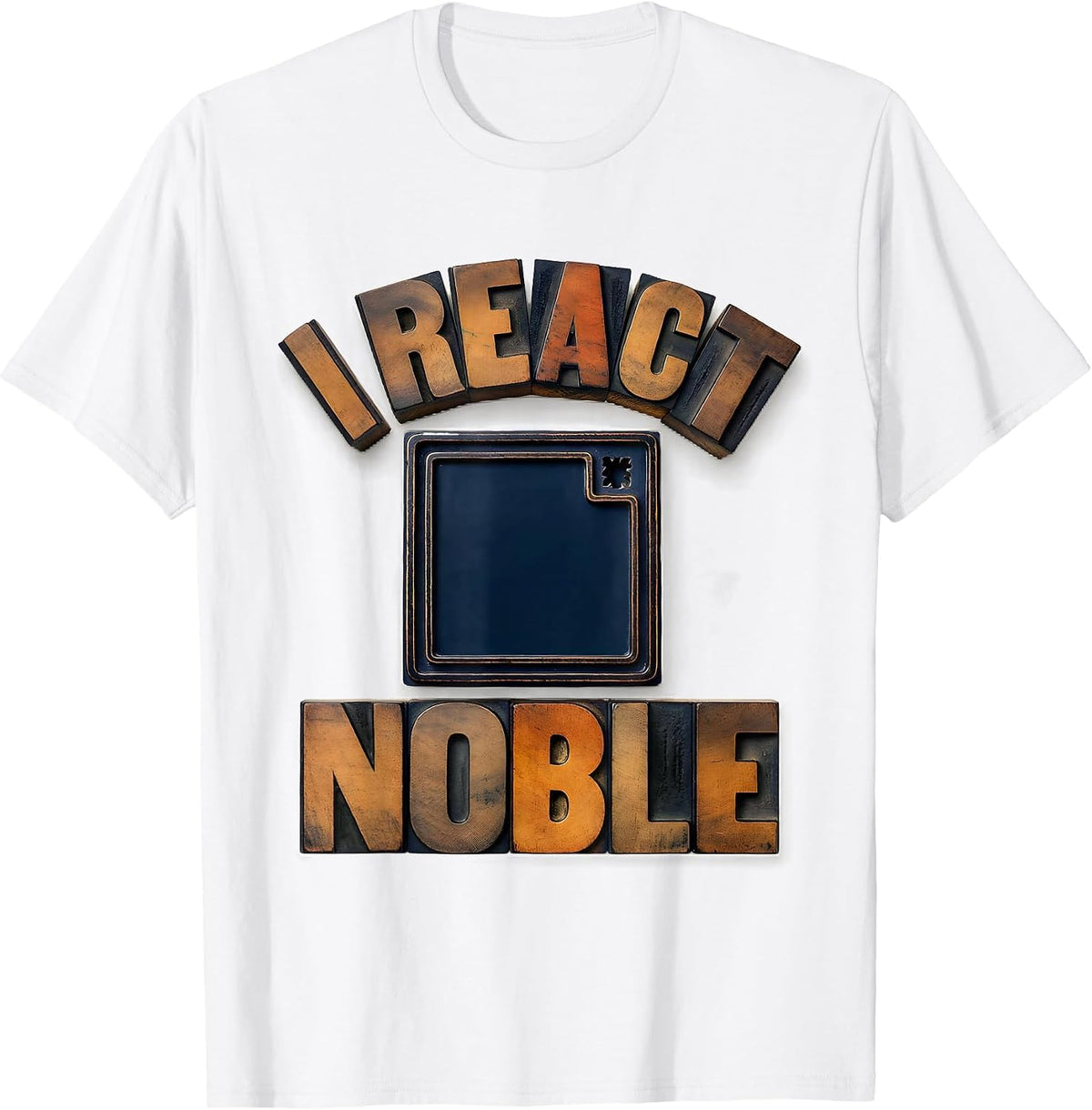 Men's I React Noble Funny Chemistry Science Pun Student Gift T-Shirt - White