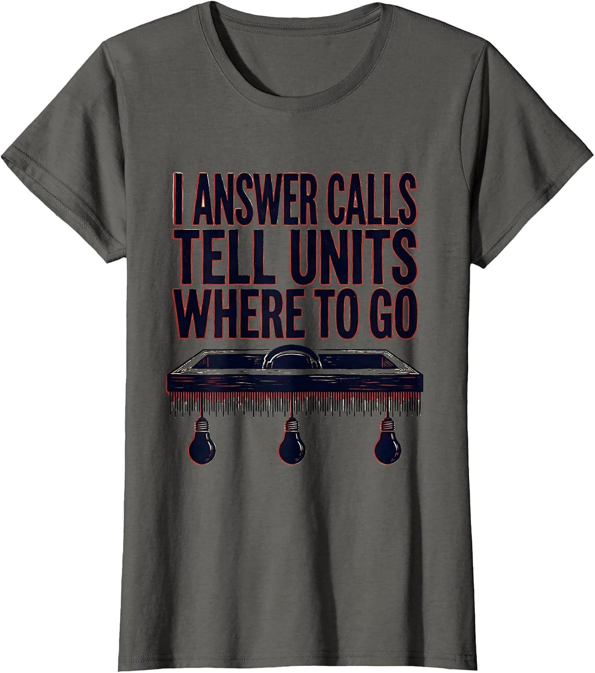 Women's I Answer Calls, Tell Units Where To Go Funny 911 Dispatcher T-Shirt - Asphalt Grey