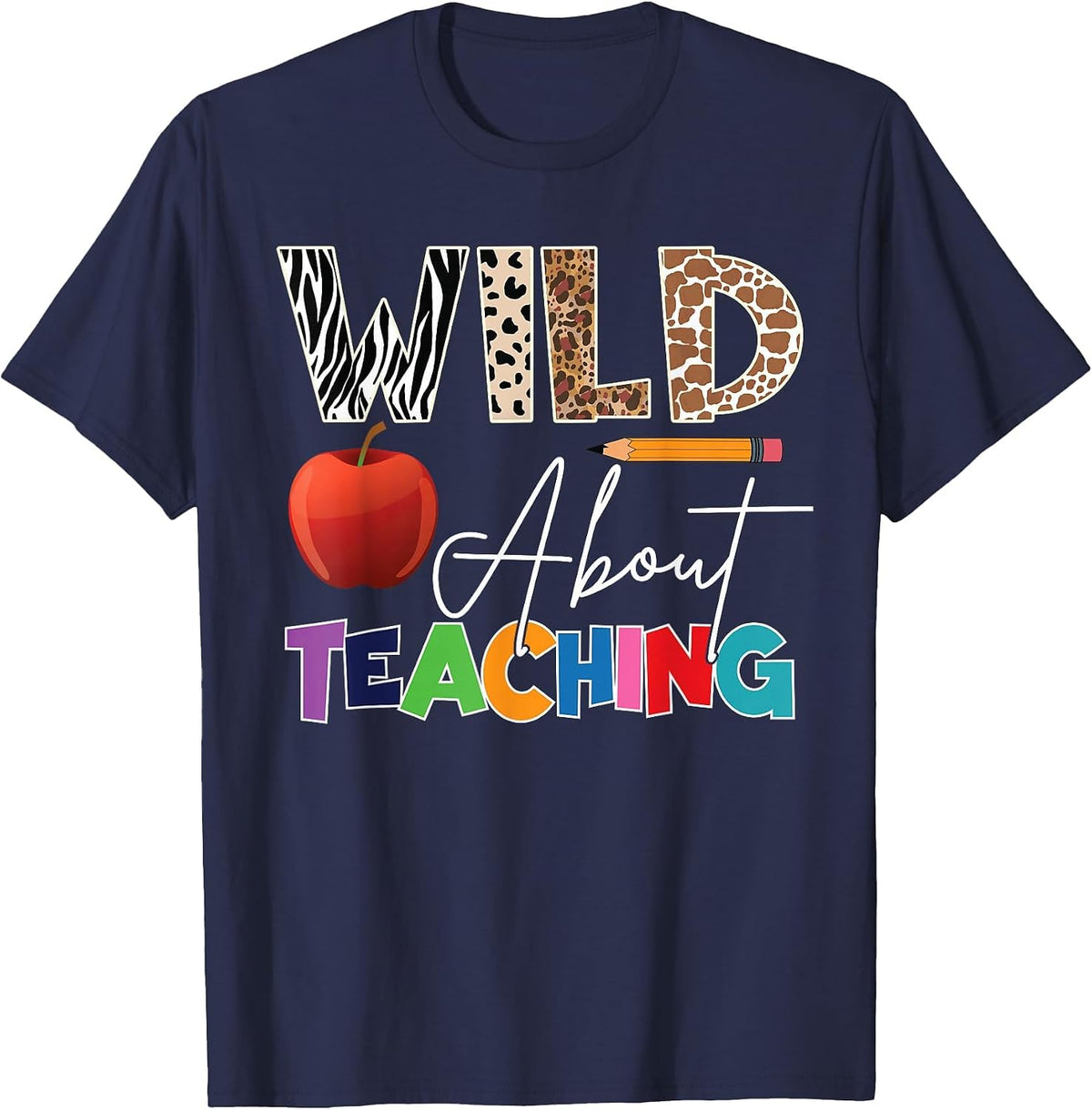 Wild About Teaching Back to School & First Day of School T-Shirt - Navy Blue