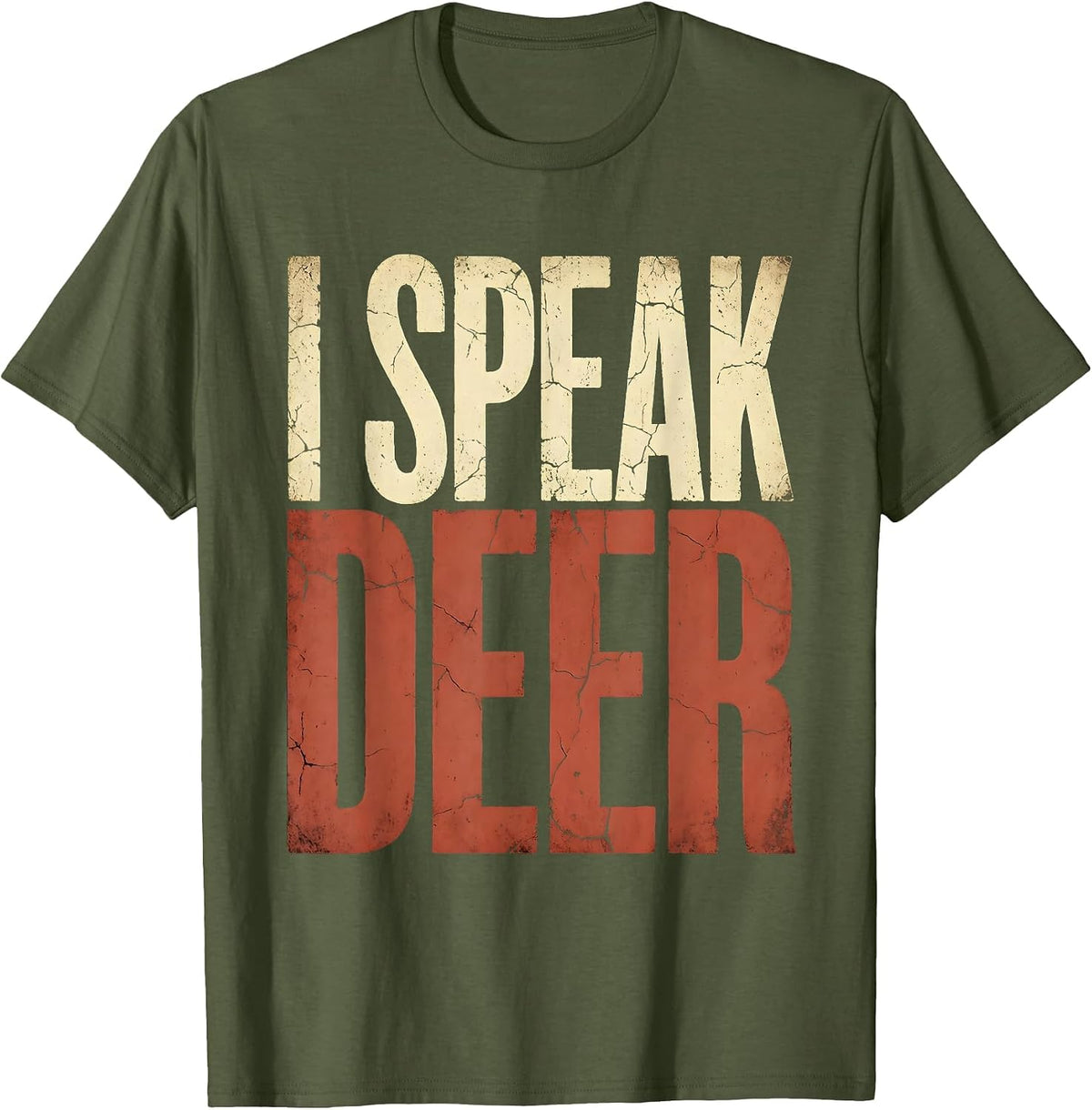 I Speak Deer Funny Hunting Design T-Shirt - Olive Green