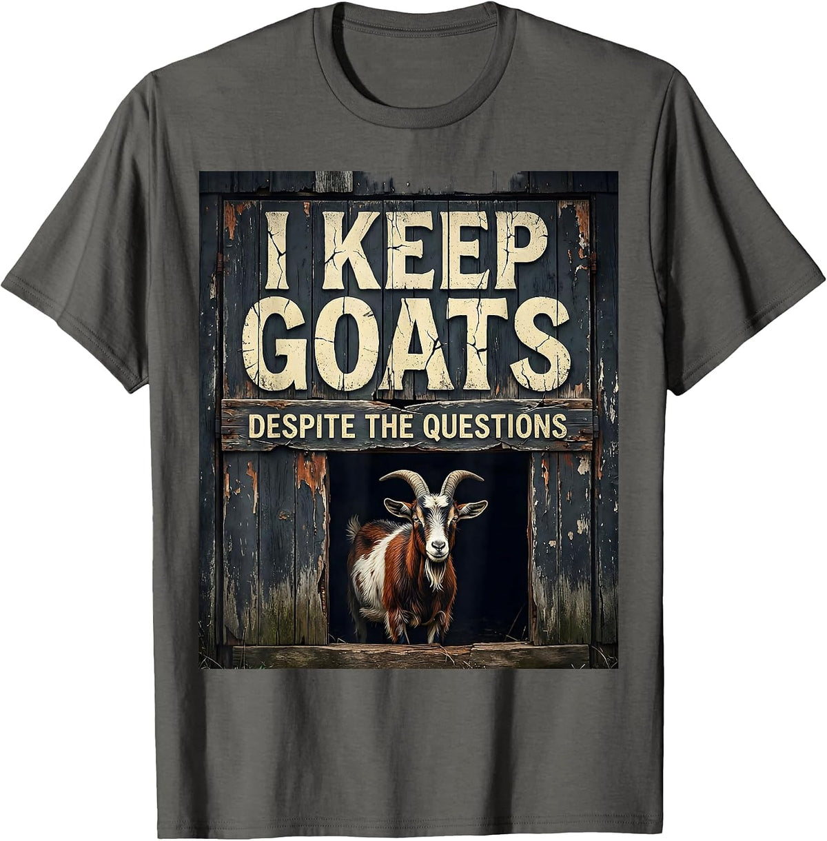 I Keep Goats Despite The Questions Funny Goat Farmer Farm T-Shirt - Asphalt Grey