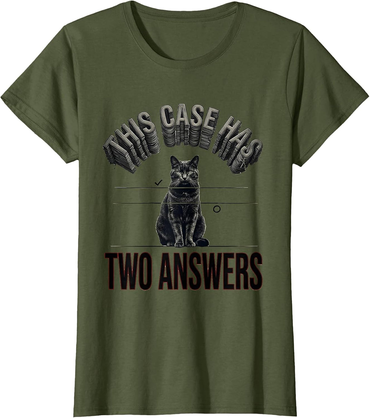 Women's This Case Has Two Answers Physics Nerd Cat Lover Science T-Shirt - Olive Green