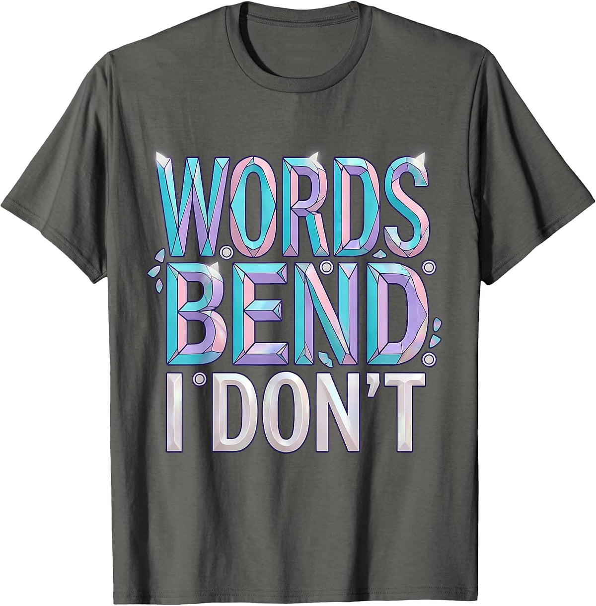 Words Bend I Don't Dyslexia Awareness Design T-Shirt - Asphalt Grey