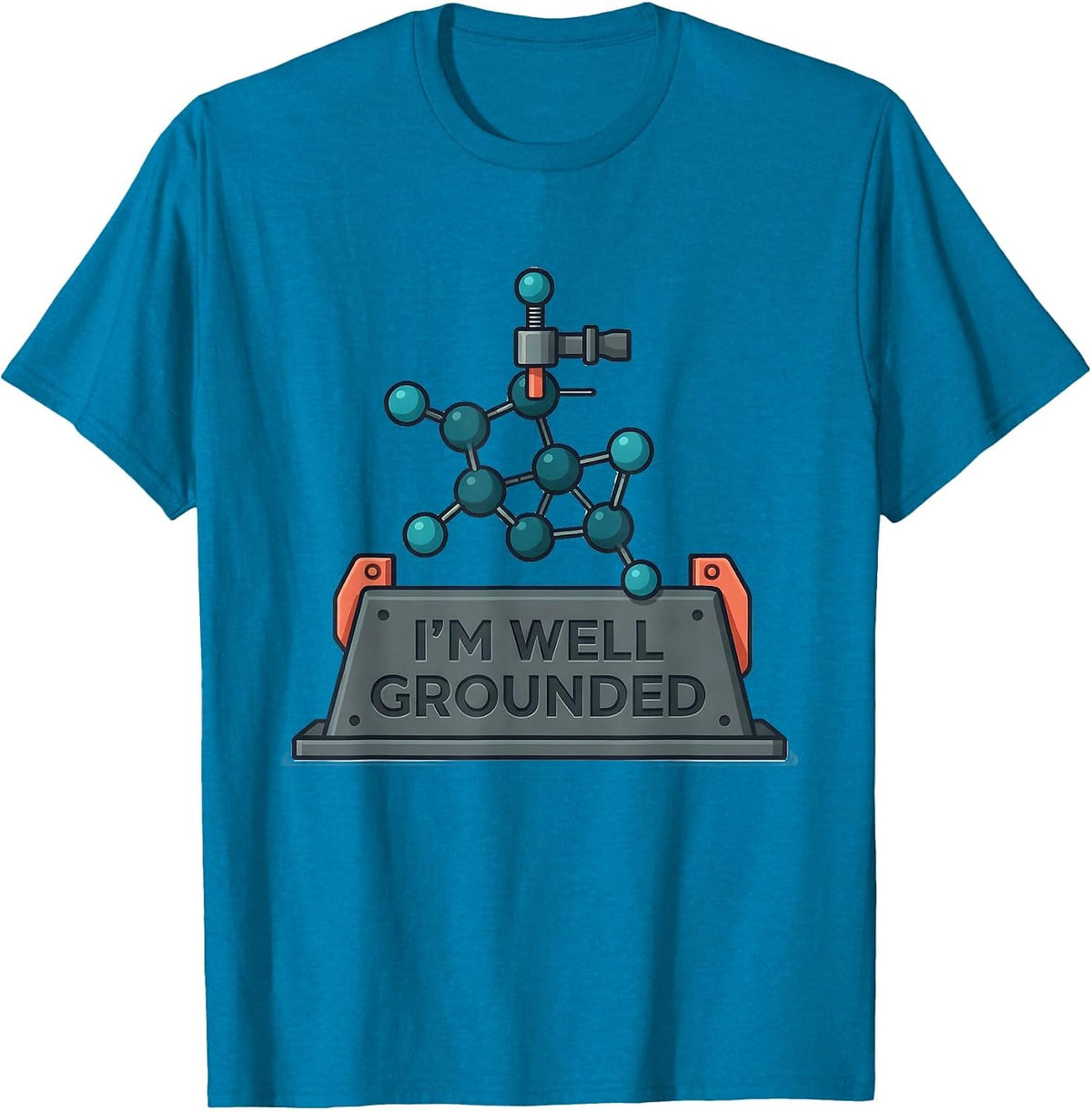 I'm Well Grounded Funny Chemistry Science Teacher Gift T-Shirt - Sapphire Blue