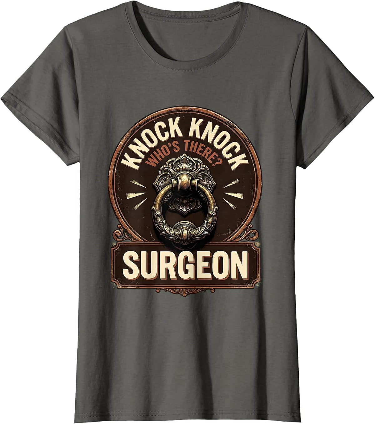 Women's Knock Knock Who's There Surgeon Vintage Doctor Humor Medical T-Shirt - Asphalt Grey