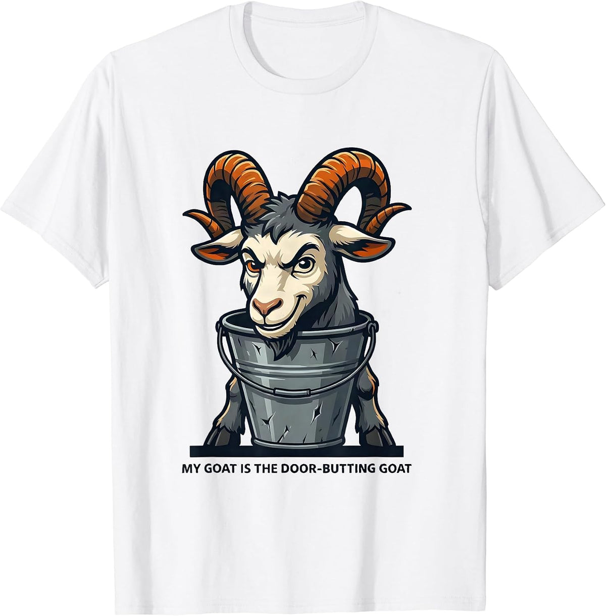 Men's My Goat Is The Door-Butting GOAT Funny Goat Owner Humor T-Shirt - White