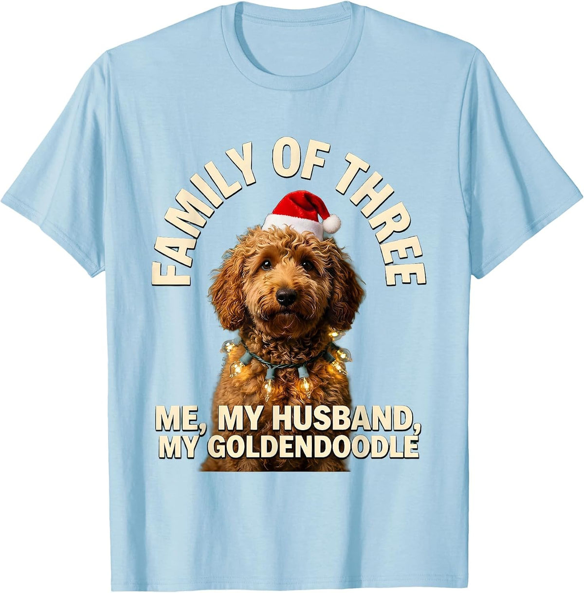 Men's Family of Three: Me, My Husband, My Goldendoodle Christmas T-Shirt - Baby Blue