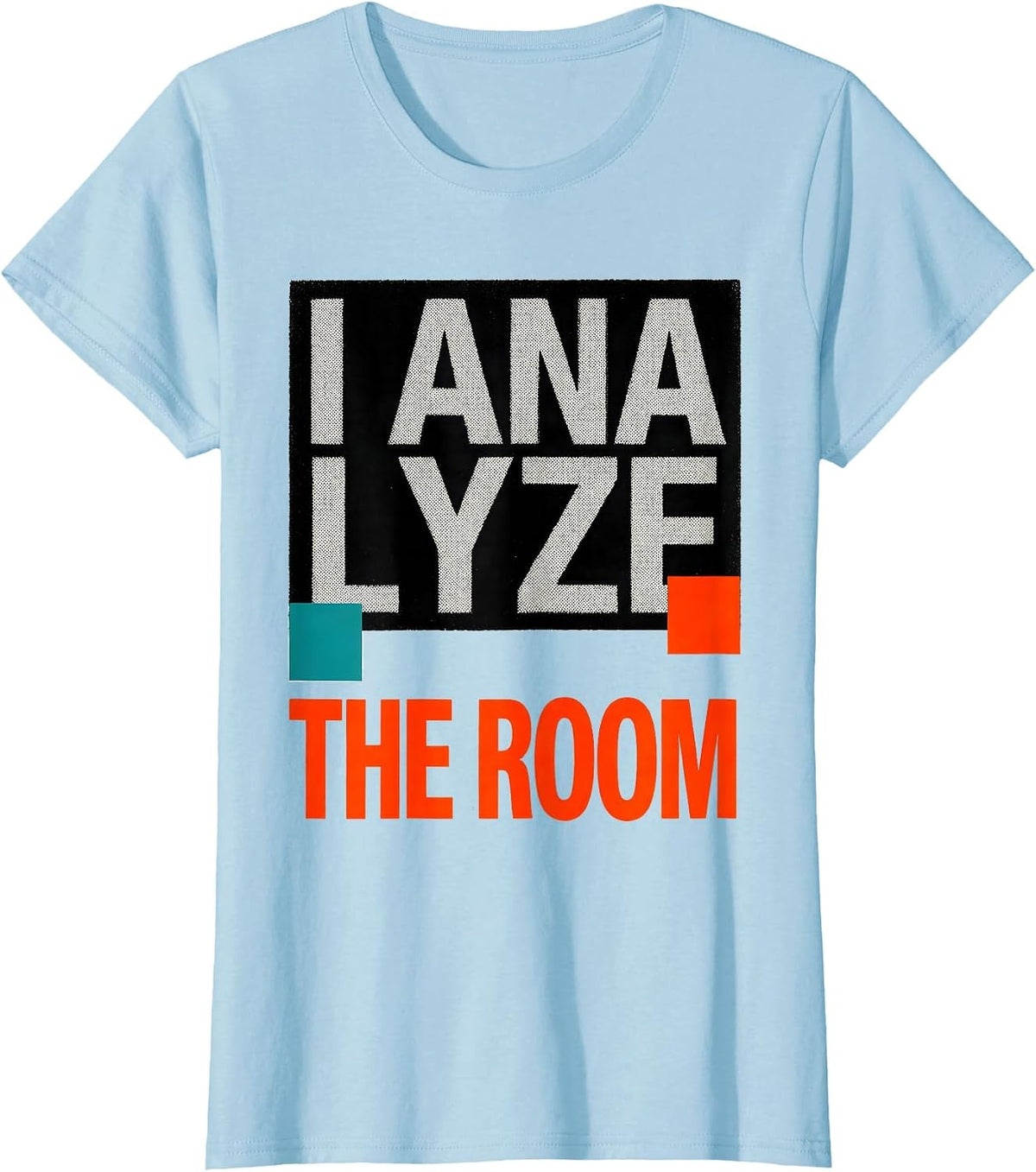Women's I Analyze The Room Risograph Funny School Counselor T-Shirt - Baby Blue