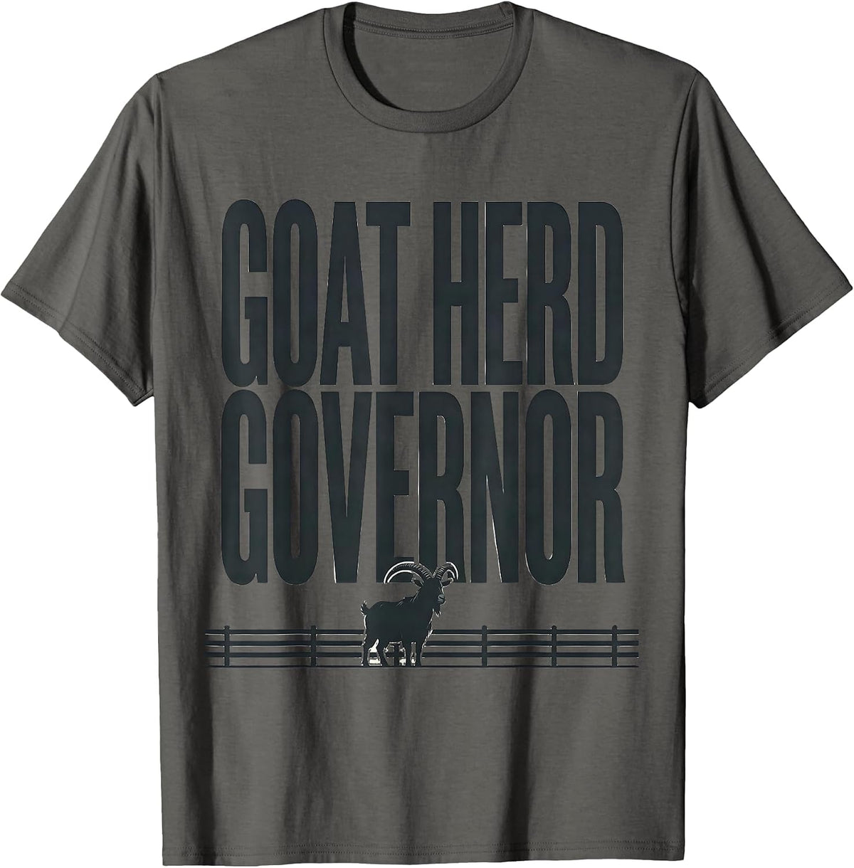 Goat Herd Governor Funny Goat Owner Farmer Humor T-Shirt - Asphalt Grey