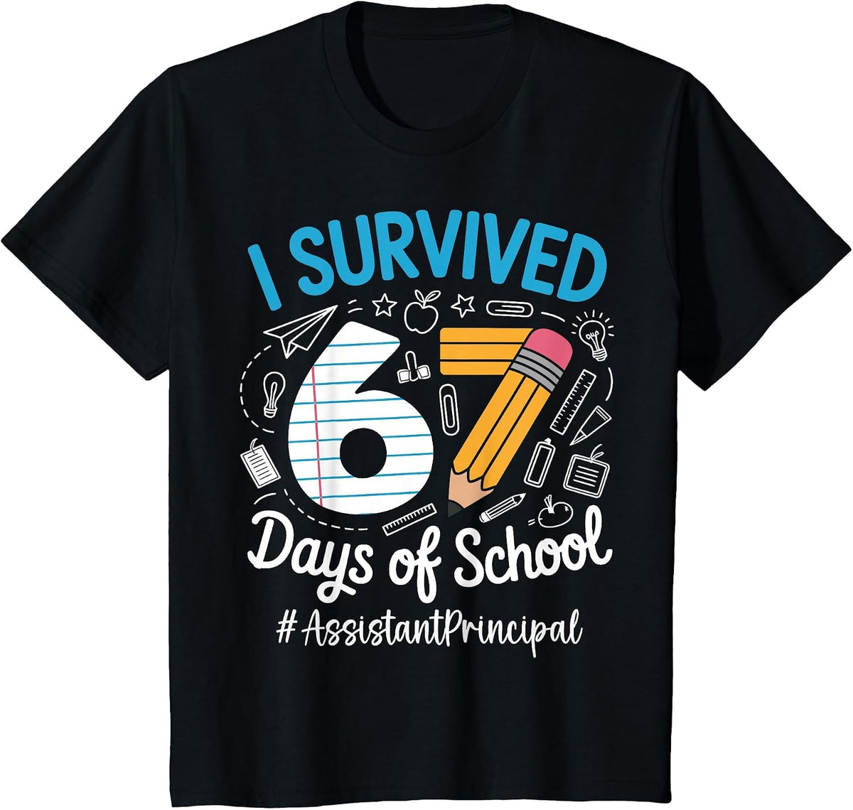 Assistant Principal Survived 67 Days of School Humor Design T-Shirt - Black