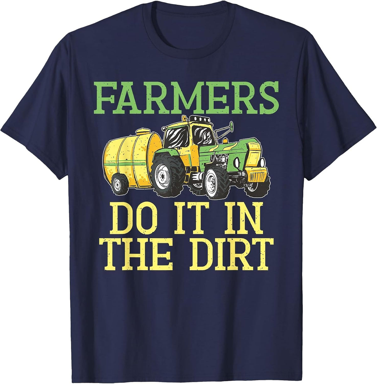 Farmers do it in the Dirt Farm T-Shirt - Navy Blue