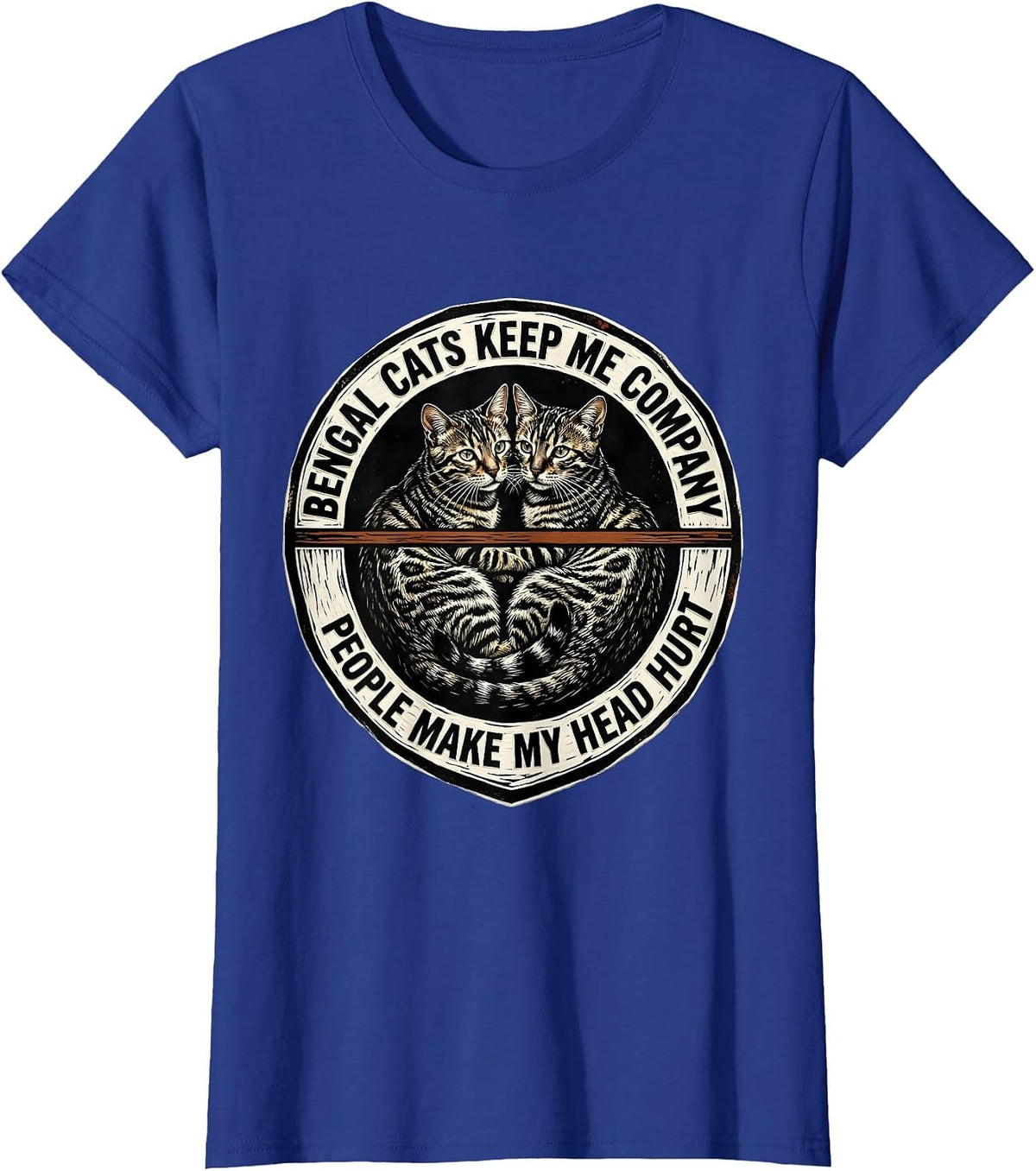 Women's Bengal Cats Keep Me Company People Make My Head Hurt Funny T-Shirt - Royal Blue