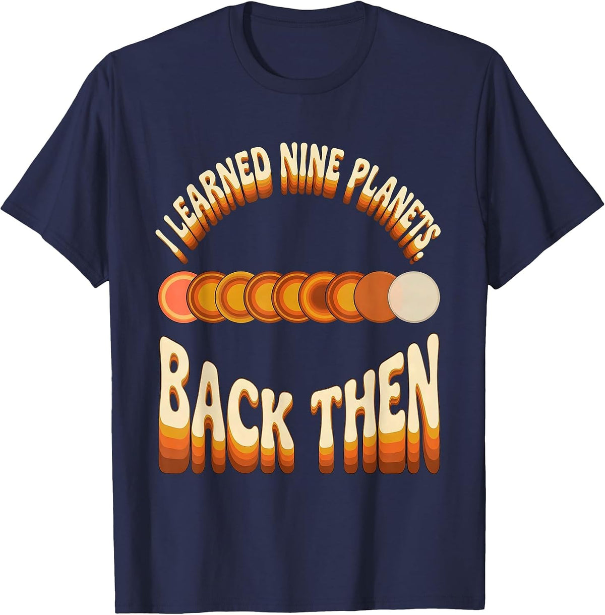 I Learned Nine Planets Back Then Retro Funny Pluto Astronomy T-Shirt - Navy Blue