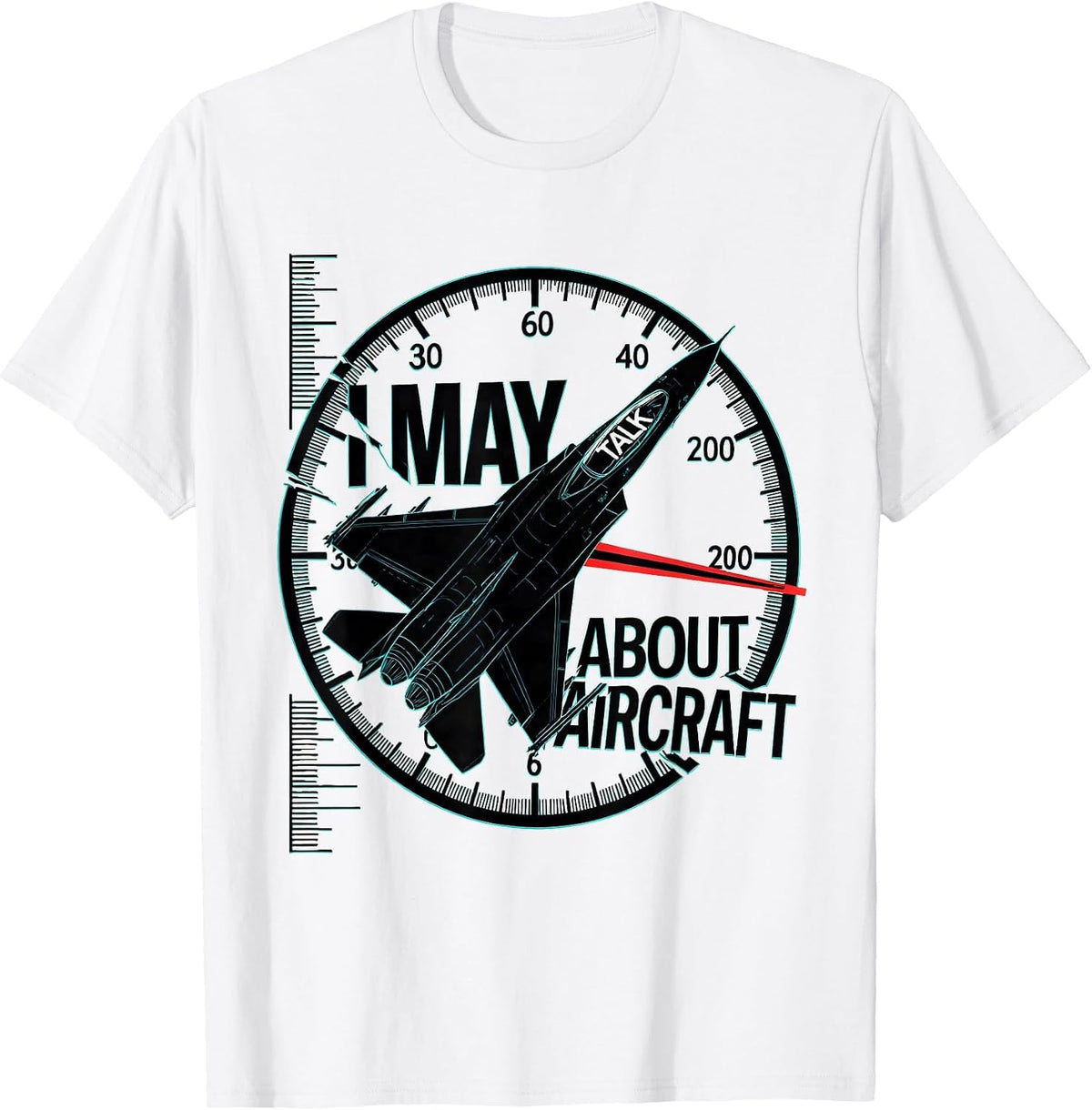 Men's I May Talk About Aircraft Funny Pilot Aviation Enthusiast T-Shirt - White