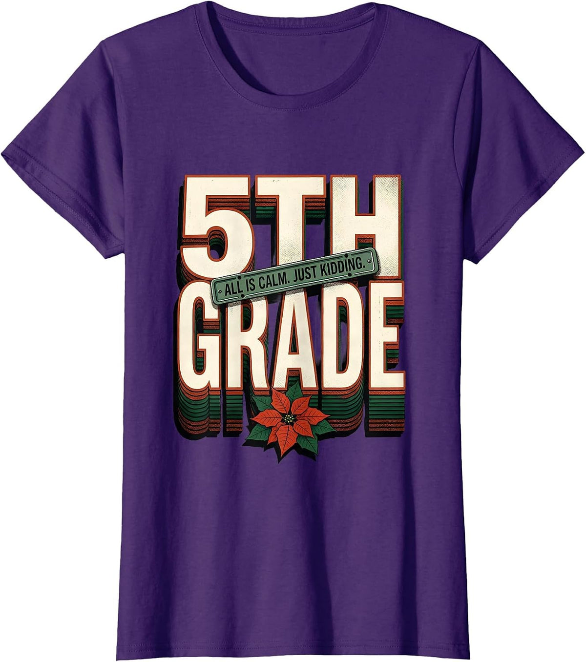 Women's All Is Calm Just Kidding 5th Grade Funny Teacher Christmas T-Shirt - Purple