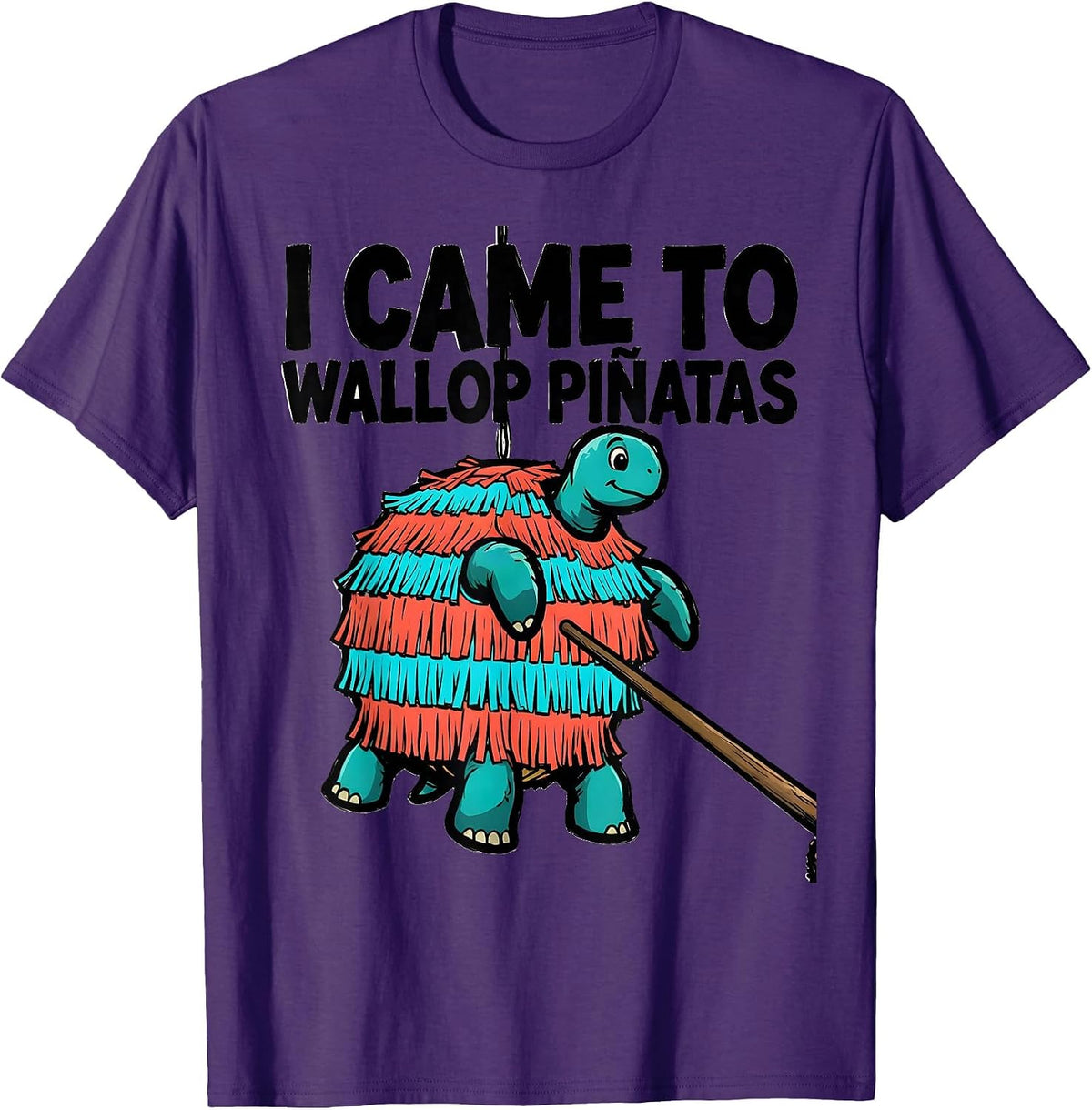 I Came To Wallop Piñatas Funny Cinco De Mayo Party Humor T-Shirt - Purple