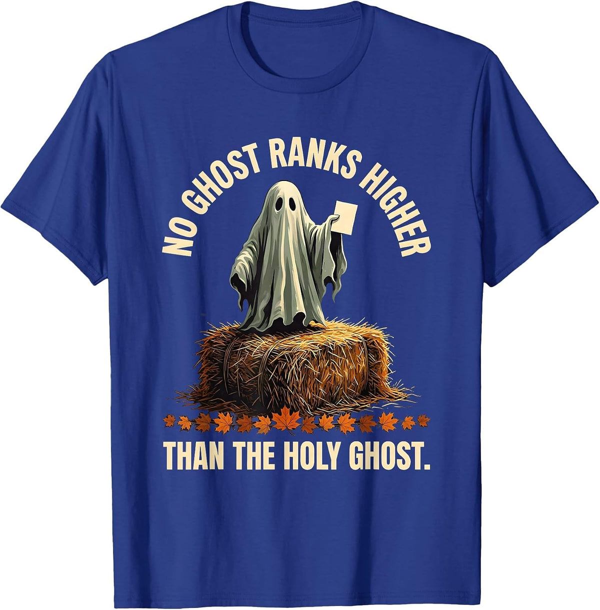 No Ghost Ranks Higher Than The Holy Ghost Funny Christian T-Shirt - Royal Blue