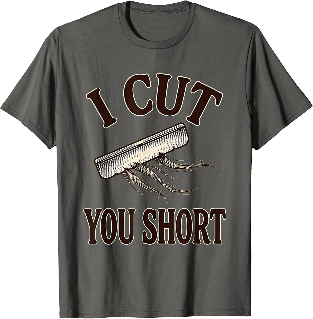Men's I Cut You Short Funny Hairdresser Barber Hairstylist Humor T-Shirt - Asphalt Grey