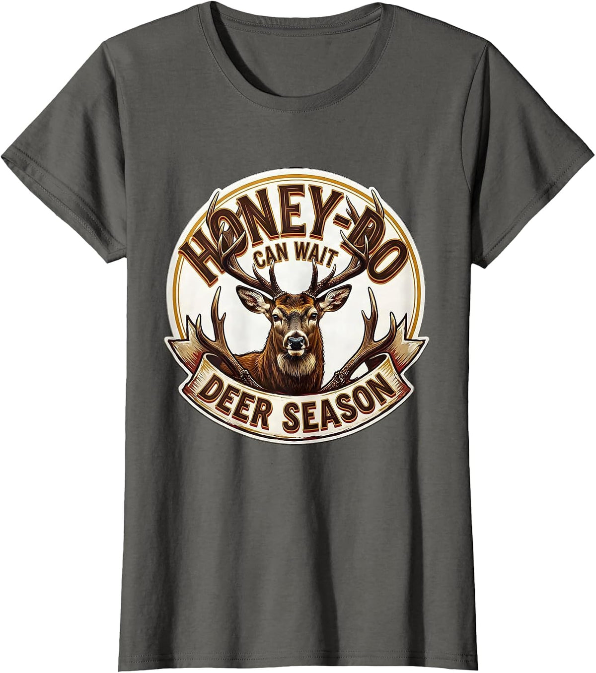 Women's Honey-Do Can Wait Deer Season Funny Deer Hunting Dad Humor T-Shirt - Asphalt Grey