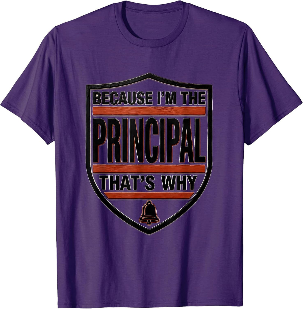 Because I'm The Principal That's Why Funny Role Humor T-Shirt - Purple