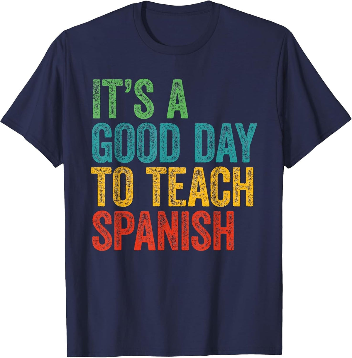 Retro It's A Good Day to Teach Spanish Teacher T-Shirt - Navy Blue